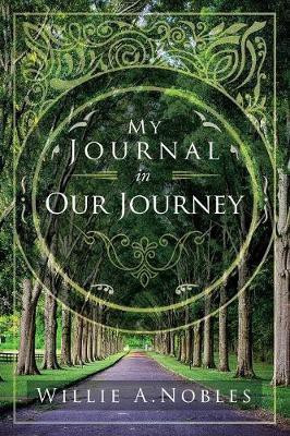 My Journal In Our Journey(English, Paperback, Nobles Willie a)