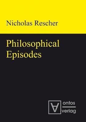 Philosophical Episodes(English, Electronic book text, Rescher Nicholas)