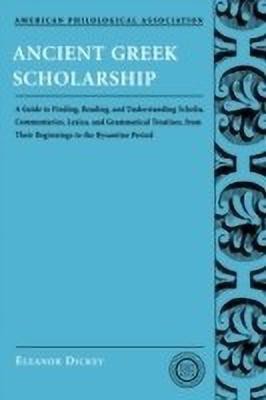 Ancient Greek Scholarship(English, Paperback, Dickey Eleanor)