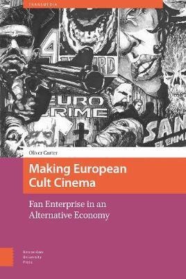 Making European Cult Cinema(English, Hardcover, Carter Oliver)