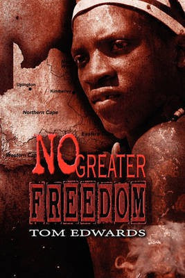 No Greater Freedom(English, Paperback, Edwards Tom)