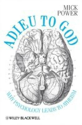Adieu to God - Why Psychology Leads to Atheism(English, Hardcover, Power Mick)