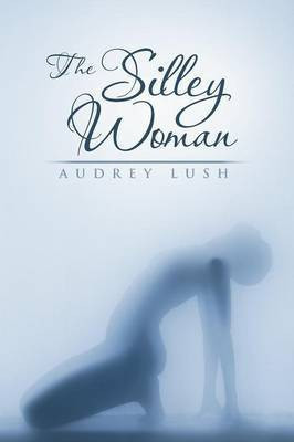 The Silley Woman(English, Paperback, Lush Audrey)