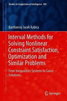 Interval Methods for Solving Nonlinear Constraint Satisfaction, Optimization and Similar Problems(English, Hardcover, Kubica Bartlomiej Jacek)