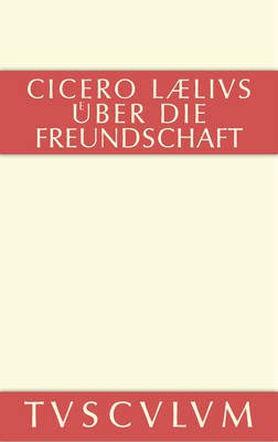 M. Tulli Ciceronis Laelius de amicitia / Laelius ueber die Freundschaft(German, Hardcover, Cicero Marcus Tullius)