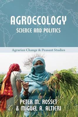 Agroecology: Science and Politics(English, Hardcover, Rosset Peter M)