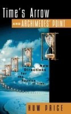 Time's Arrow and Archimedes' Point(English, Hardcover, Price Huw)