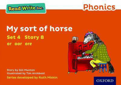 Read Write Inc. Phonics: My Sort of Horse (Orange Set 4 Storybook 8)(English, Paperback, Munton Gill)