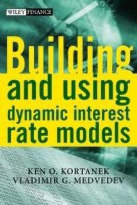 Building and Using Dynamic Interest Rate Models(English, Hardcover, Kortanek Ken O.)