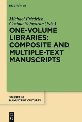 One-Volume Libraries: Composite and Multiple-Text Manuscripts(English, Electronic book text, unknown)