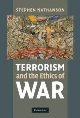 Terrorism and the Ethics of War(English, Hardcover, Nathanson Stephen)