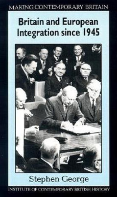 Britain and European Integration Since 1945(English, Paperback, George Stephen Alan)