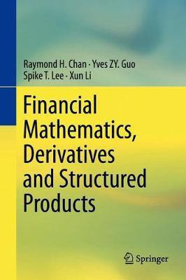 Financial Mathematics, Derivatives and Structured Products(English, Hardcover, Chan Raymond H.)