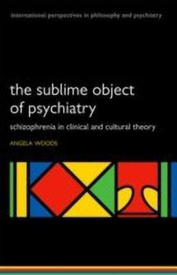 The Sublime Object of Psychiatry(English, Paperback, Woods Angela)