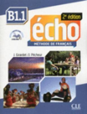 Echo: Livre de l'eleve - B1.1+ CD(French, Mixed media product, Pecheur Jacques)