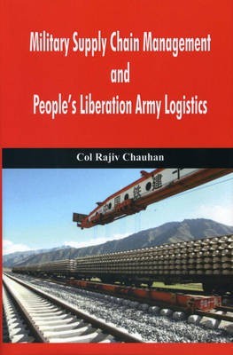 Military Supply Chain Management and People's Liberation Army Logistics(English, Hardcover, Chauhan Rajiv)