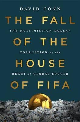 The Fall of the House of FIFA(English, Hardcover, Conn David)