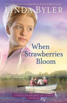 When Strawberries Bloom(English, Paperback, Byler Linda)