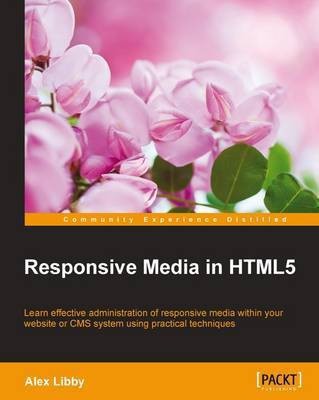 Responsive Media in HTML5(English, Electronic book text, Libby Alex)