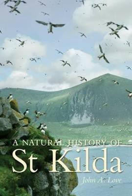 A Natural History of St. Kilda(English, Paperback, Love John)