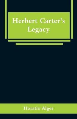 Herbert Carter's Legacy(English, Paperback, Alger Horatio)