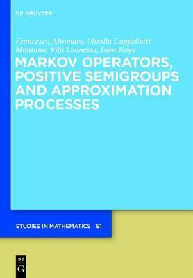 Markov Operators, Positive Semigroups and Approximation Processes(English, Electronic book text, Altomare Francesco)