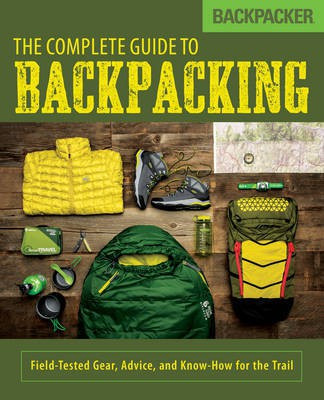Backpacker The Complete Guide to Backpacking(English, Paperback, Magazine Backpacker)