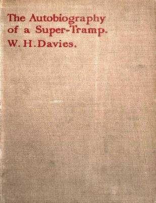 The Autobiography of a Super-Tramp (1908) by William H. Davies(English, Paperback, Davies William H)