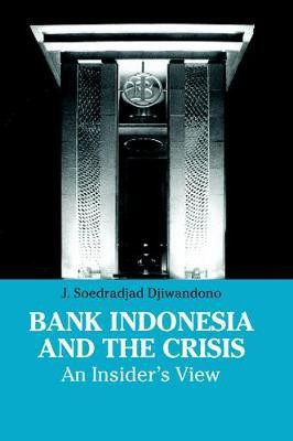 Bank Indonesia and the Crisis(English, Electronic book text, Djiwandono J Soedradjad)