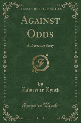 Against Odds(English, Paperback, Lynch Lawrence)