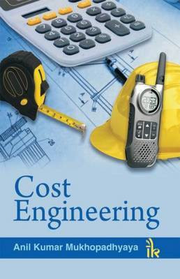 Cost Engineering(English, Paperback, Mukhopadhyaya Anil Kumar)