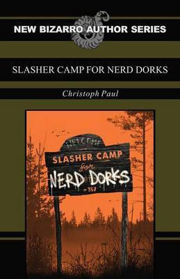 Slasher Camp for Nerd Dorks(English, Paperback, Paul Christoph)