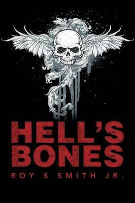 Hell's Bones(English, Paperback, Smith Roy S Jr)