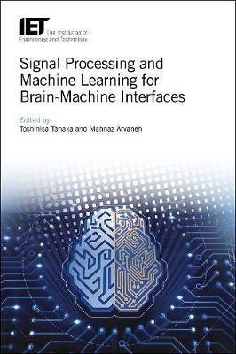 Signal Processing and Machine Learning for Brain-Machine Interfaces(English, Electronic book text, unknown)