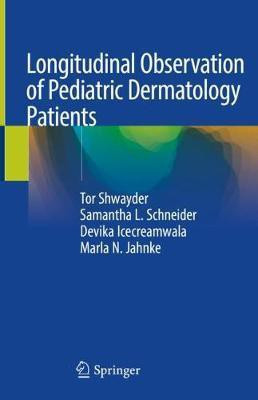 Longitudinal Observation of Pediatric Dermatology Patients(English, Hardcover, Shwayder Tor)