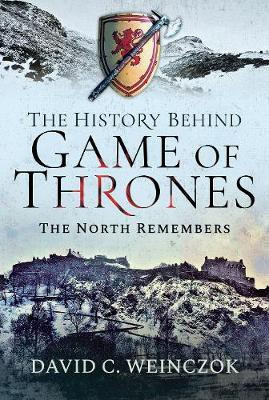 The History Behind Game of Thrones(English, Hardcover, Weinczok David C)