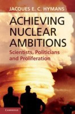 Achieving Nuclear Ambitions(English, Hardcover, Hymans Jacques E. C.)