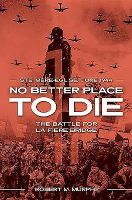 No Better Place to Die(English, Paperback, Murphy Robert M.)