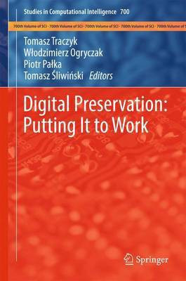 Digital Preservation: Putting It to Work(English, Hardcover, unknown)