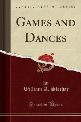 Games and Dances (Classic Reprint)(English, Paperback, Stecher William A)