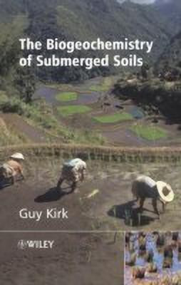 The Biogeochemistry of Submerged Soils(English, Hardcover, Kirk Guy)