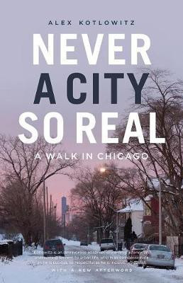 Never a City So Real(English, Paperback, Kotlowitz Alex)