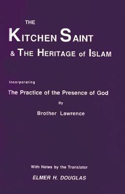 The Kitchen Saint and the Heritage of Islam(English, Paperback, Lawrence Brother)