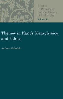 Themes in Kant's Metaphysics and Ethics(English, Paperback, Melnick Arthur)