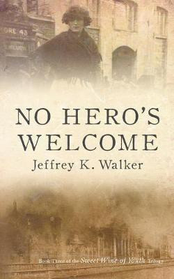 No Hero's Welcome(English, Paperback, Walker Jeffrey K)