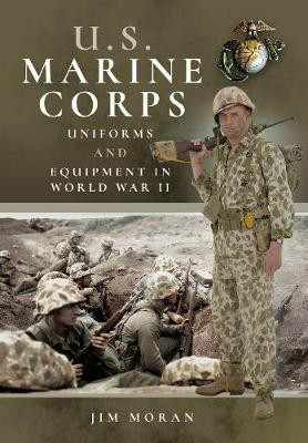 US Marine Corps Uniforms and Equipment in World War II(English, Paperback, Moran Jim)