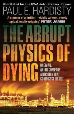The Abrupt Physics of Dying: Volume 1(English, Paperback, Hardisty Paul E.)