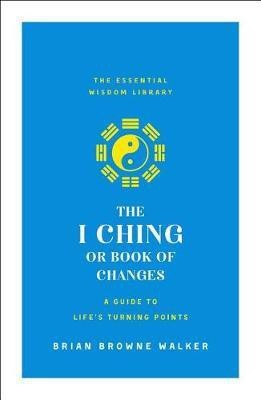 The I Ching or Book of Changes: A Guide to Life's Turning Points(English, Paperback, unknown)