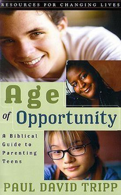 Age of Opportunity: A Biblical Guide to Parenting Teens(English, Paperback, Tripp Paul David)