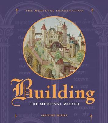 Building the Medieval World(English, Hardcover, Sciacca Christine)